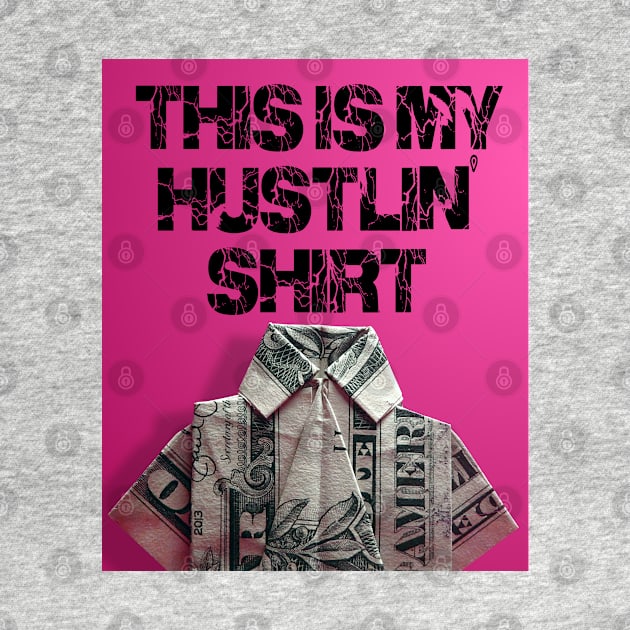 hustling shirt by thehollowpoint